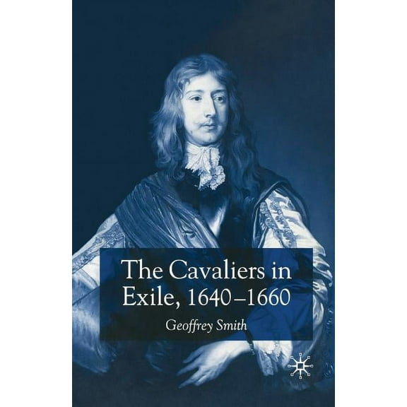 The Cavaliers in Exile 1640-1660, (Paperback)