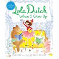 thumbnail image 1 of Lola Dutch: When I Grow Up, 1 of 2