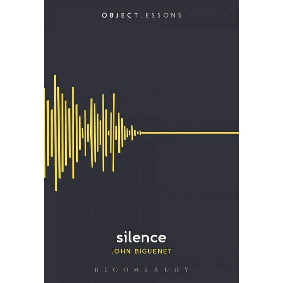 Object Lessons: Silence (Paperback)