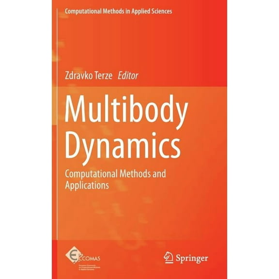 Computational Methods in Applied Science Multibody Dynamics: Computational Methods and Applications, Book 35, (Hardcover)