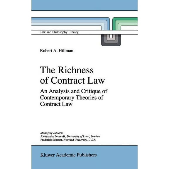 Law and Philosophy Library The Richness of Contract Law: An Analysis and Critique of Contemporary Theories of Contract Law, Book 28, (Hardcover)