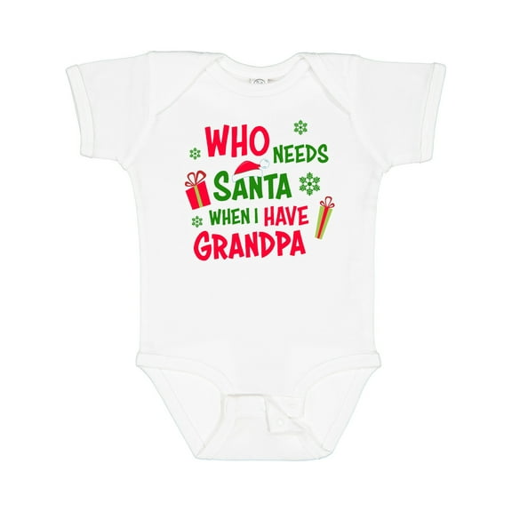 Inktastic Who Needs Santa when I Have Grandpa Boys or Girls Baby Bodysuit