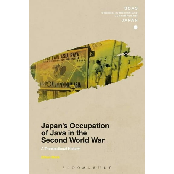 Soas Studies in Modern and Contemporary Japan's Occupation of Java in the Second World War: A Transnational History, (Hardcover)