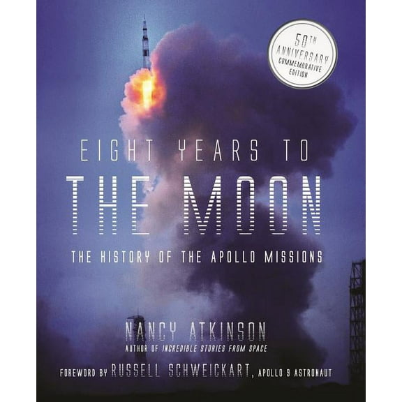 Eight Years to the Moon: The History of the Apollo Missions (Hardcover)