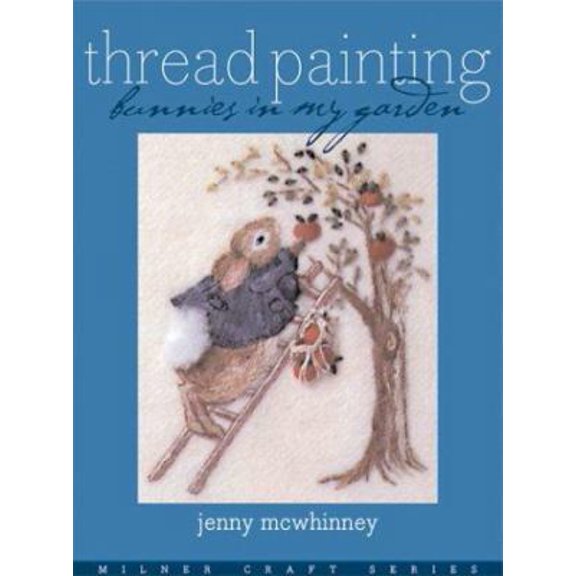 Pre-Owned Thread Painting: Bunnies in My Garden (Milner Craft Series) (Paperback) 1863513159 9781863513159