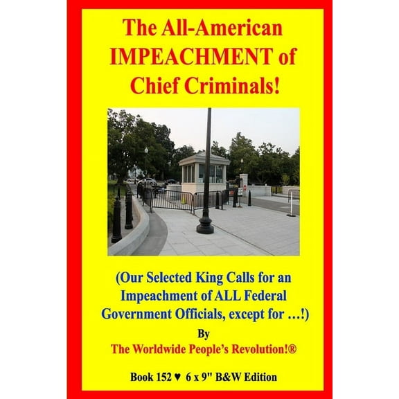 The All-American IMPEACHMENT of Chief Criminals! (Paperback)