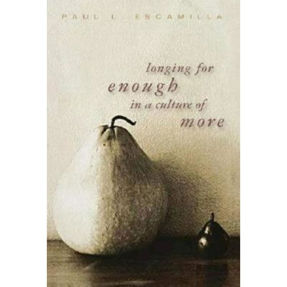 Longing for Enough in a Culture of More, (Paperback)