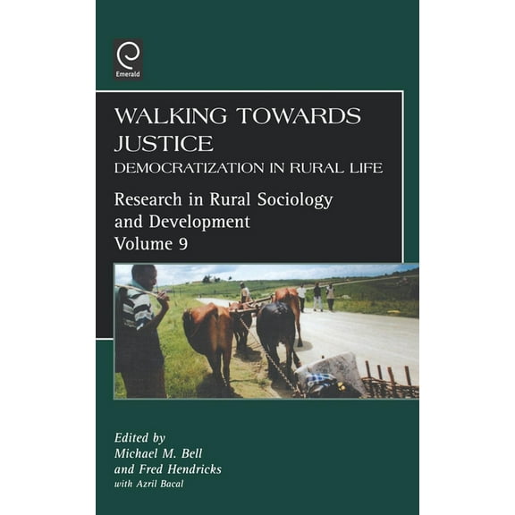 Research in Rural Sociology and Developm Walking Towards Justice: Democratization in Rural Life, Book 9, (Hardcover)