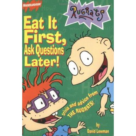 Pre-Owned Eat It First, Ask Questions Later!: Trivia And Advice From The Rugrats (Paperback) 0689821840 9780689821844