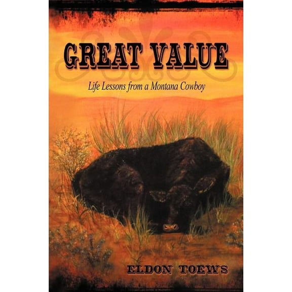 Great Value: Life Lessons from a Montana Cowboy (Paperback)
