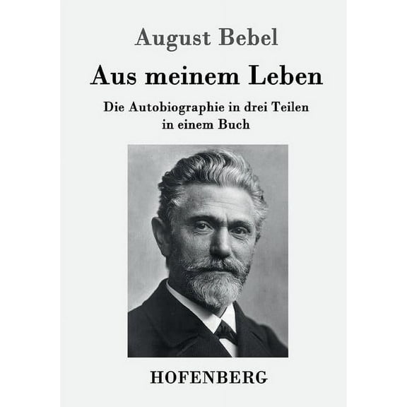 Aus meinem Leben : Die Autobiographie in drei Teilen in einem Buch (Paperback)