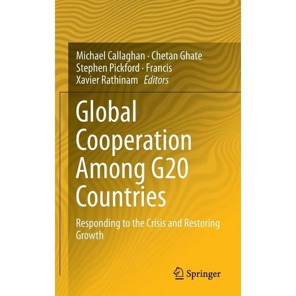 Global Cooperation Among G20 Countries: Responding to the Crisis and Restoring Growth, (Hardcover)