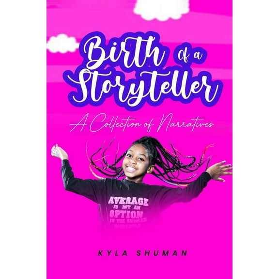 Birth of a Storyteller: A Collection of Narratives, (Paperback)