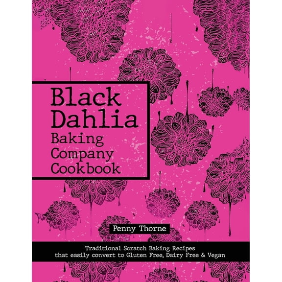 Black Dahlia Baking Company Cookbook, (Paperback)