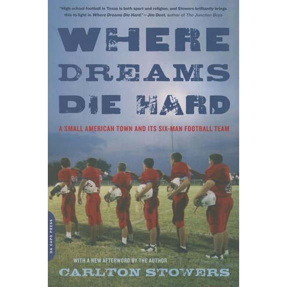Where Dreams Die Hard: A Small American Town and Its Six-Man Football Team, (Paperback)