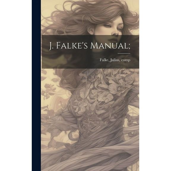J. Falke's Manual;, (Hardcover)