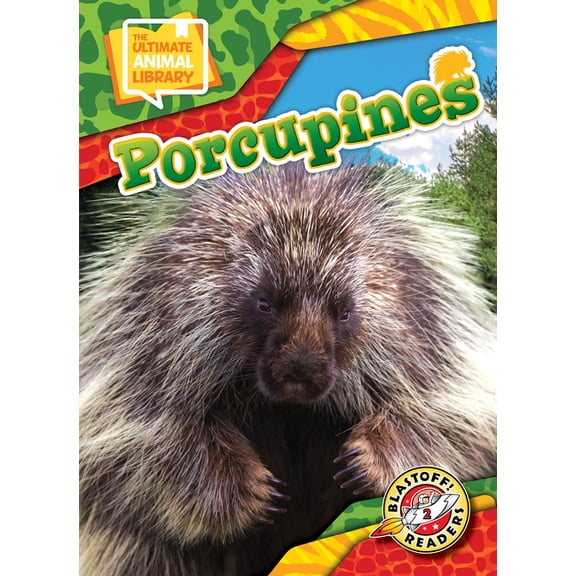 The Ultimate Animal Library Porcupines, (Hardcover)