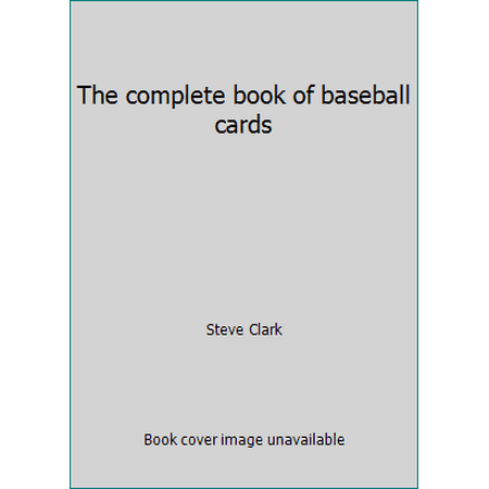 The complete book of baseball cards, Used [Hardcover]