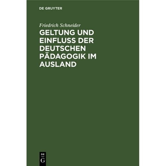 Geltung Und Einfluss Der Deutschen PÃ¤dagogik Im Ausland, (Hardcover)