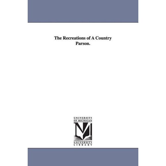 The Recreations of A Country Parson., (Paperback)