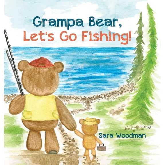 Grampa Bear, Let's Go Fishing!, (Hardcover)