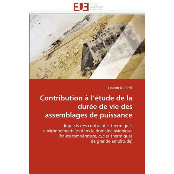 Contribution À l''étude de la Durée de Vie Des Assemblages de Puissance (Paperback)