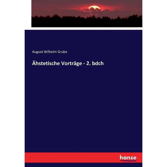 Ãhstetische VortrÃ¤ge - 2. bdch, (Paperback)