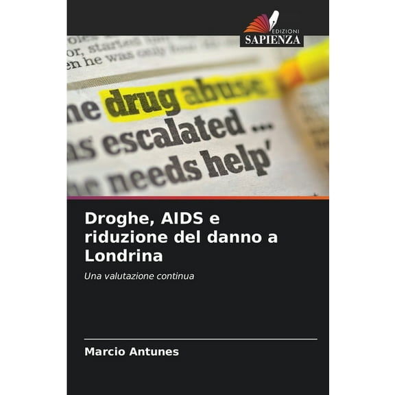 Droghe, AIDS e riduzione del danno a Londrina, (Paperback)