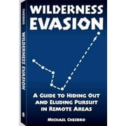 Angle View: Wilderness Evasion: A Guide To Hiding Out and Eluding Pursuit in Remote Areas [Paperback - Used]