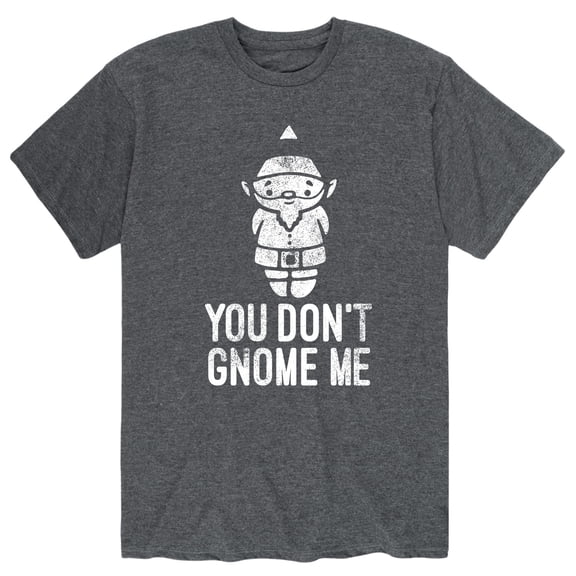 Instant Message - You Don't Gnome Me - Men's Short Sleeve Graphic T-shirt