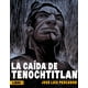 thumbnail image 1 of LA CAIDA DE TENOCHTITLAN GRIJALBO JOSE LUIS PESCADOR HUERTA, 1 of 1