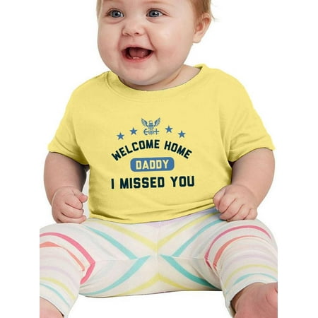 

Welcome Home Daddy. T-Shirt Infant -Navy Designs 12 Months