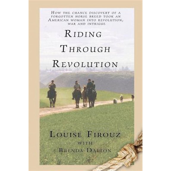 Riding Through Revolution (Paperback) by Brenda Dalton, Louise Firouz