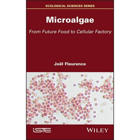 Microalgae: From Future Food to Cellular Factory, (Hardcover)