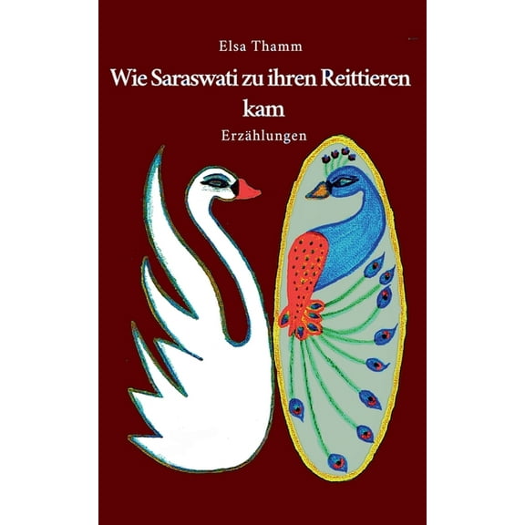Wie Saraswati zu ihren Reittieren kam: Erzählungen, (Paperback)
