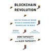 Blockchain Revolution: How the Technology Behind Bitcoin Is Changing Money, Business and the World (Paperback)