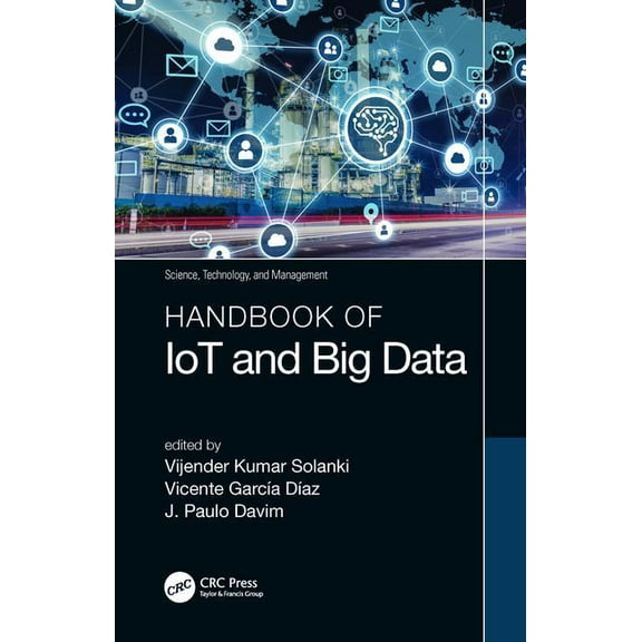 Science, Technology, and Management Handbook of Iot and Big Data, (Hardcover)