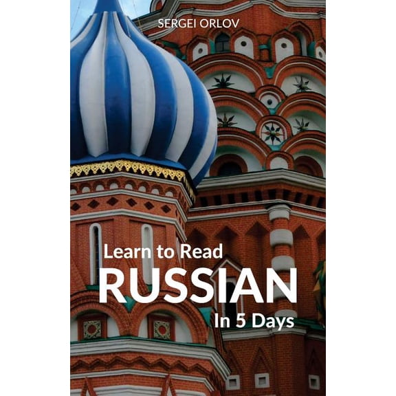 Learn to Read Russian in 5 Days, (Paperback)