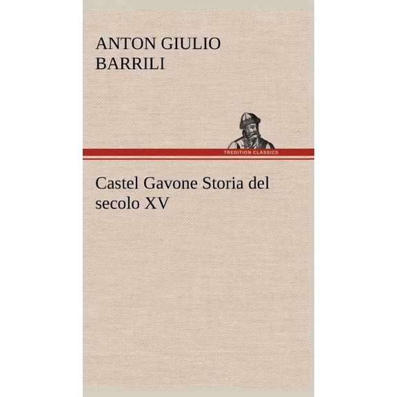 Castel Gavone Storia del secolo XV (Hardcover)