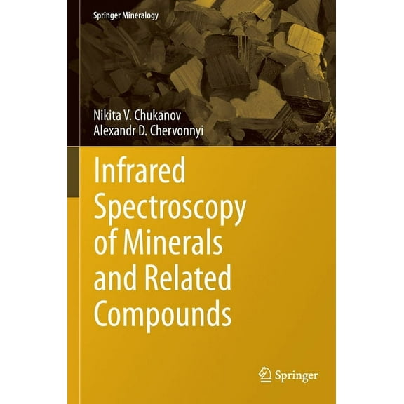 Springer Mineralogy Infrared Spectroscopy of Minerals and Related Compounds, (Hardcover)