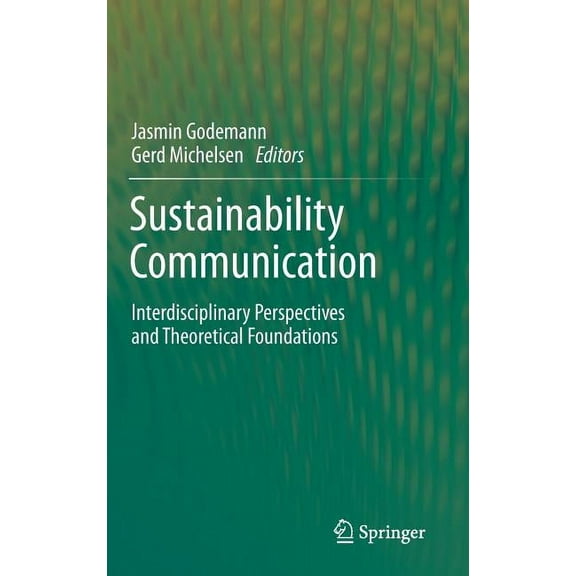 Sustainability Communication: Interdisciplinary Perspectives and Theoretical Foundation, (Hardcover)