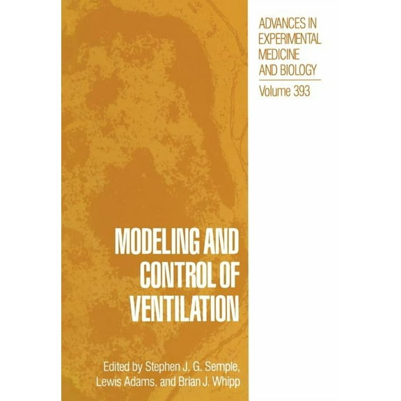 Advances in Experimental Medicine and Bi Modeling and Control of Ventilation, Book 393, (Paperback)