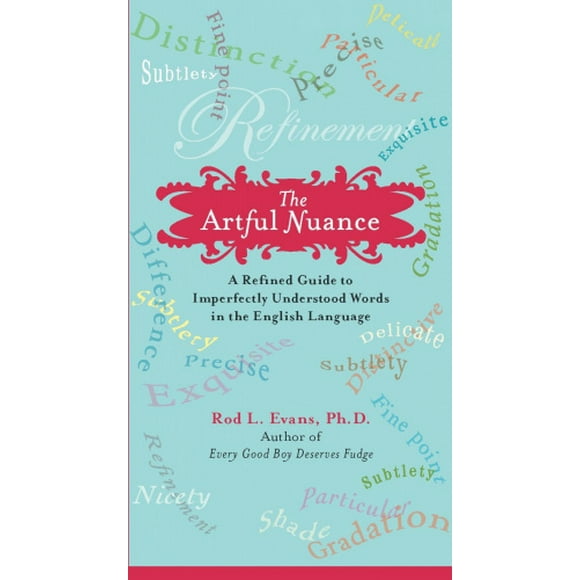 The Artful Nuance: A Refined Guide to Imperfectly Understood Words in the English Language