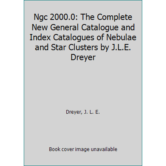 Pre-Owned Ngc 2000.0: The Complete New General Catalogue and Index Catalogues of Nebulae and Star Clusters by J.L.E. Dreyer (Paperback) 0933346514 9780933346512