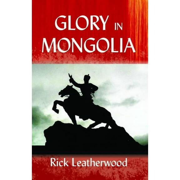 Glory in Mongolia*, (Paperback)