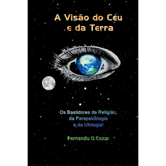A Visão Do Céu E Da Terra, (Paperback)