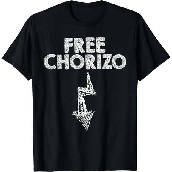 Free Chorizo Meaty Sausage Chorizo T-ShirtMen and women, White Black T-shirt, size: Extra large S-595XL