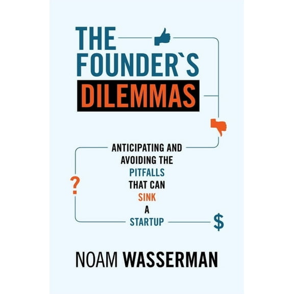 The Kauffman Foundation Innovation and E The Founder's Dilemmas: Anticipating and Avoiding the Pitfalls That Can Sink a Startup, Book 13, (Paperback)