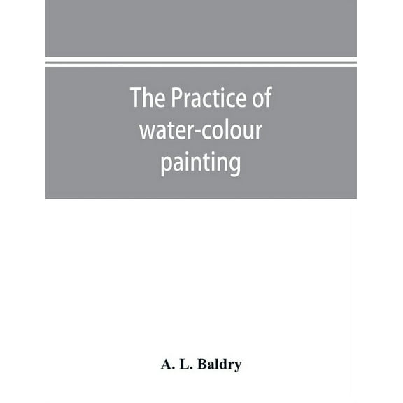 The practice of water-colour painting, (Paperback)