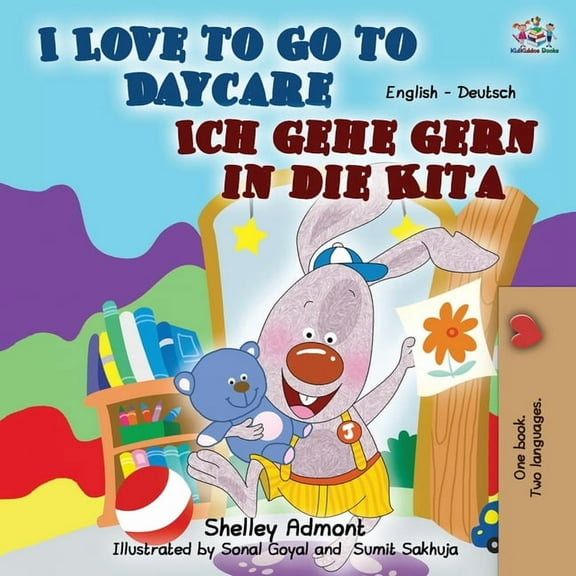 English German Bilingual Collection I Love to Go to Daycare Ich gehe gern in die Kita: English German Bilingual Book, (Paperback)
